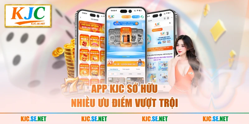App KJC sở hữu nhiều ưu điểm vượt trội