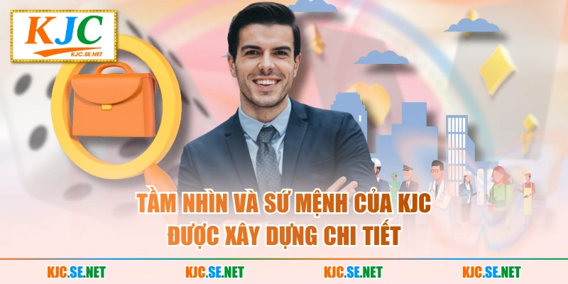 Tầm nhìn và sứ mệnh của KJC được xây dựng chi tiết